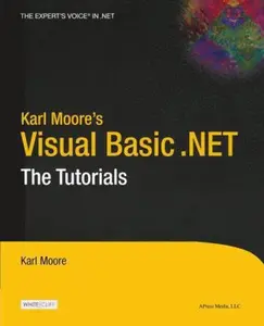 USED-Karl Moore's Visual Basic .Net: The Tutorials by Moore, Karl (Paperback)