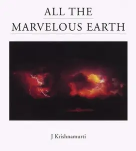 USED-All the Marvelous Earth by Krishnamurti, Jiddu (Hardcover)