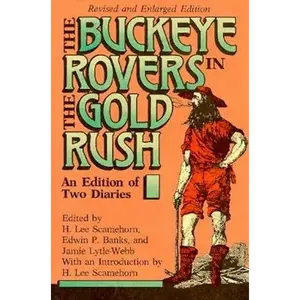 Buckeye Rovers in the Gold Rush: An Edition of Two Diaries - Hardcover