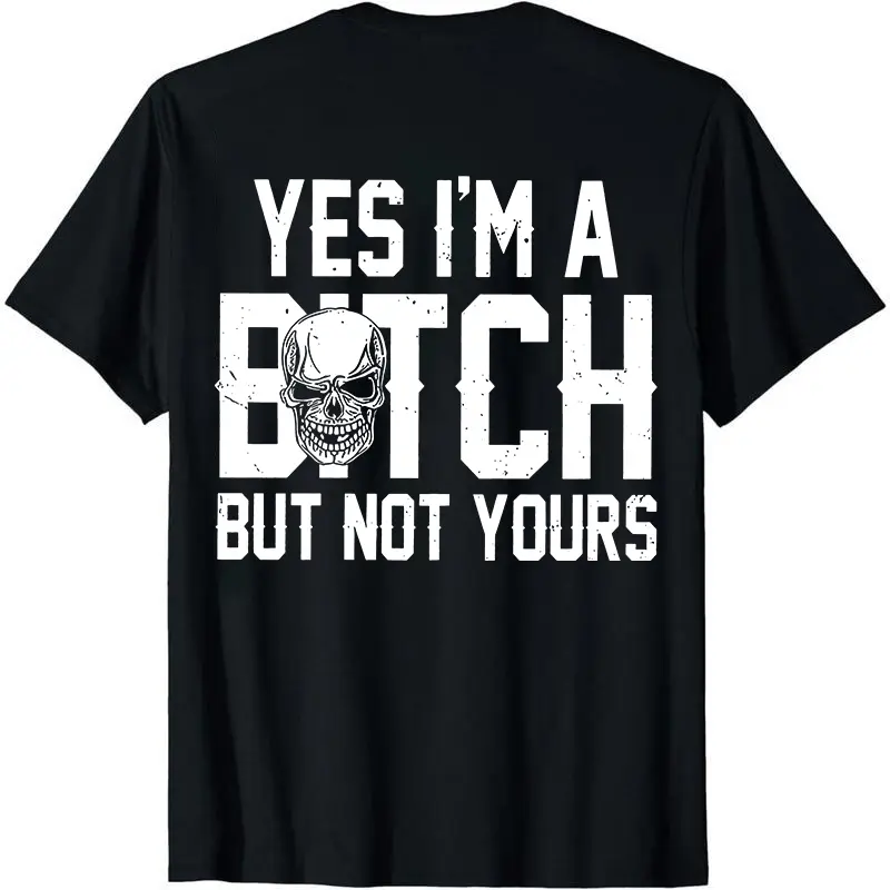 Men's Seamless Short-Sleeve Round Neck Cotton Casual Graphic Tshirt - Soft Smooth Fabric, "Yes I’m a B*tch But Not Yours" Funny Slogan