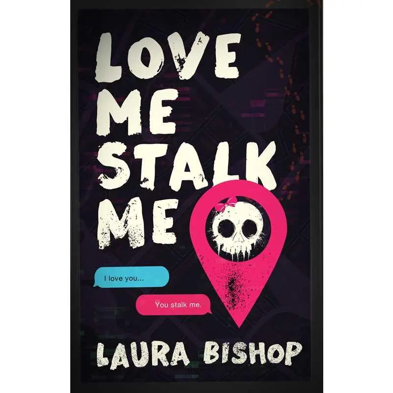Love Me Stalk Me: A Novel (Obsessively Yours)