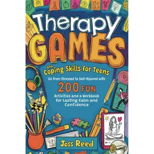 Therapy Games and Coping Skills for Teens: Go from Stressed to Self-Assured with 200 Fun Activities and a Workbook for Lasting Calm and Confidence (Guidance for Teenagers) Paperback – February 27, 2025