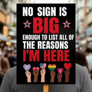 No Sign Is Big Enough Protest Sign, Equality Diversity Love Peace Pride Women’s Rights Political Rally March Poster