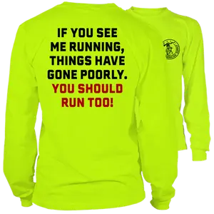 If You See Me Running You Should Run Too - Long Sleeve High Visibility Work T-Shirt - Cotton Poly Premium Blend - Funny, Sarcastic Graphic Tees
