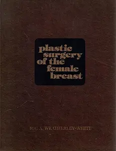 USED-Plastic surgery of the female breast by R. C. A Weatherley-White (Hardcover)
