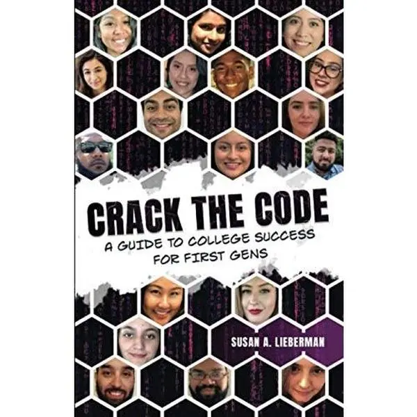 USED-CRACK THE CODE: A Guide to College Success for First Gens by susan lieberman Ph.D. (Paperback)