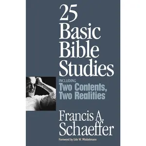 USED-25 Basic Bible Studies (Including Two Contents, Two Realities) by Schaeffer, Francis A. (Paperback)