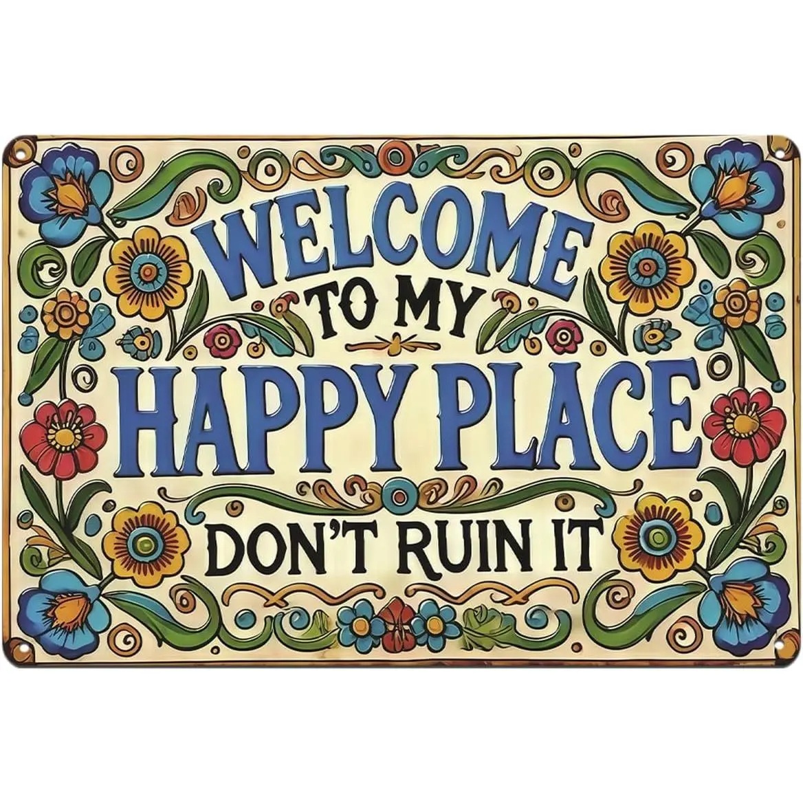 Welcome to my Happy Place Don't Ruin it Sign Front Welcome Metal Signs Print Aesthetic Room Decoration for Garden Yard Porch Home Bedroom Outdoor Wall art Decor