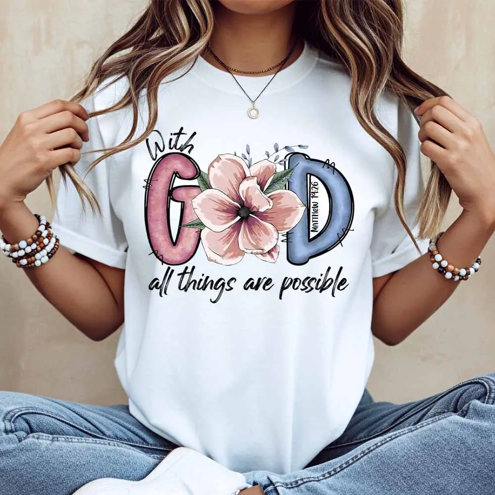 With God All Things Are Possible Floral Print T Shirt White Casual Loose Fit For Everyday Wear And Light Activities