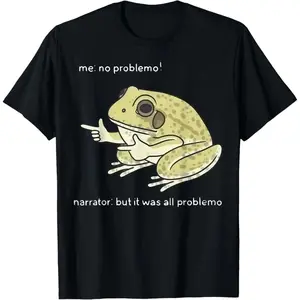 Cotton Graphic Tees Streetwear Gifts  Frog Me No Problemo Narrator But It Was All Problemo T-Shirt