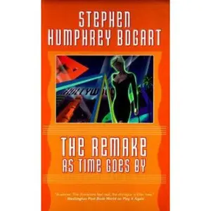 USED-The Remake: As Time Goes by by Stephen Humphrey Bogart (Paperback)