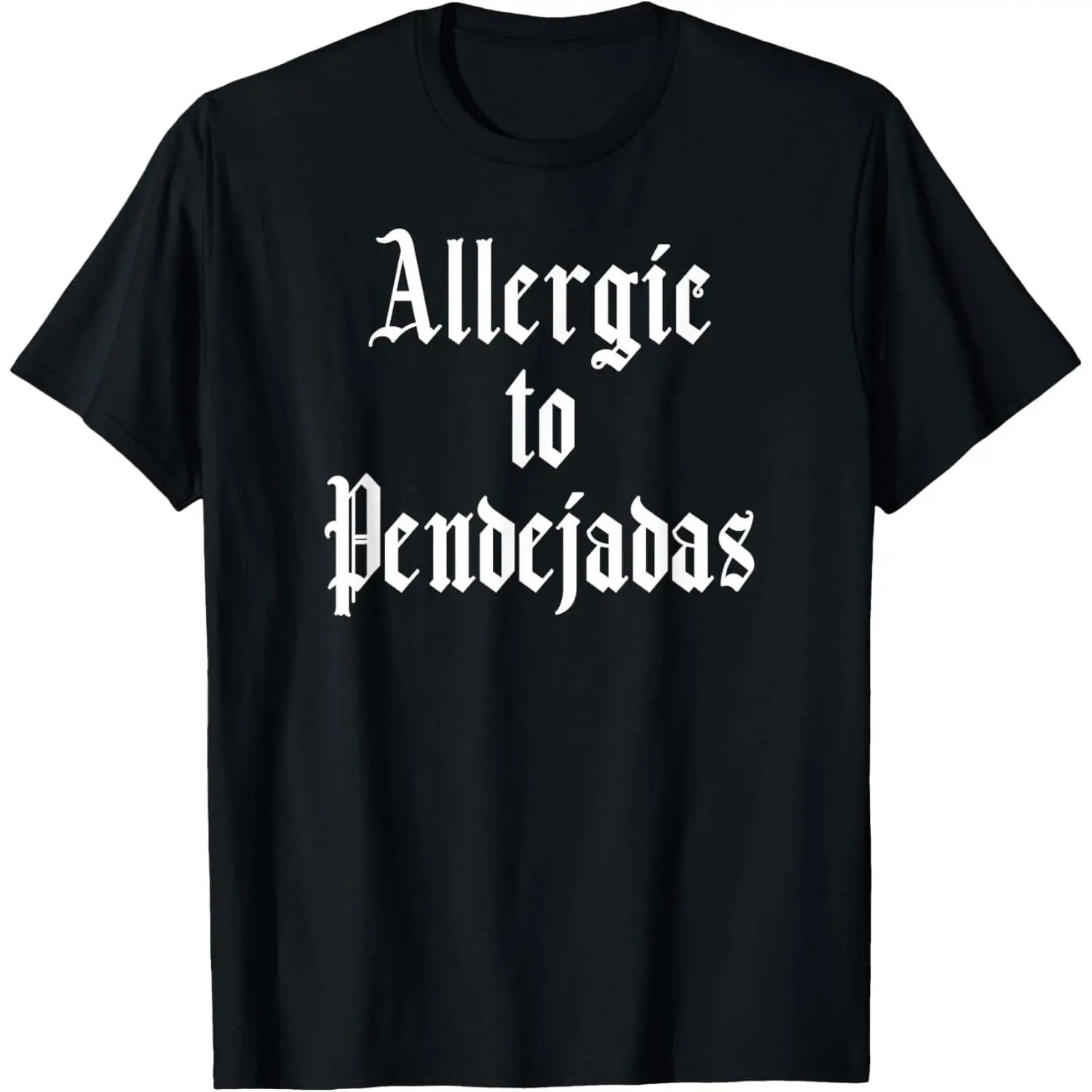 100% Cotton Funny Spanish Tshirt -Allergic to Pendejadas Slang Tee T-Shirt