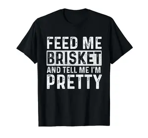 Feed Me Brisket - Pitmaster Bbq Lover Smoker Grilling T-Shirt S-3XL Casual Classic