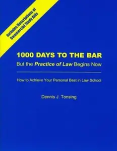 USED-1000 Days to the Bar - But the Practice of Law Begins Now: How to achieve your personal best in Law School by Dennis J. Tonsing (Paperback)