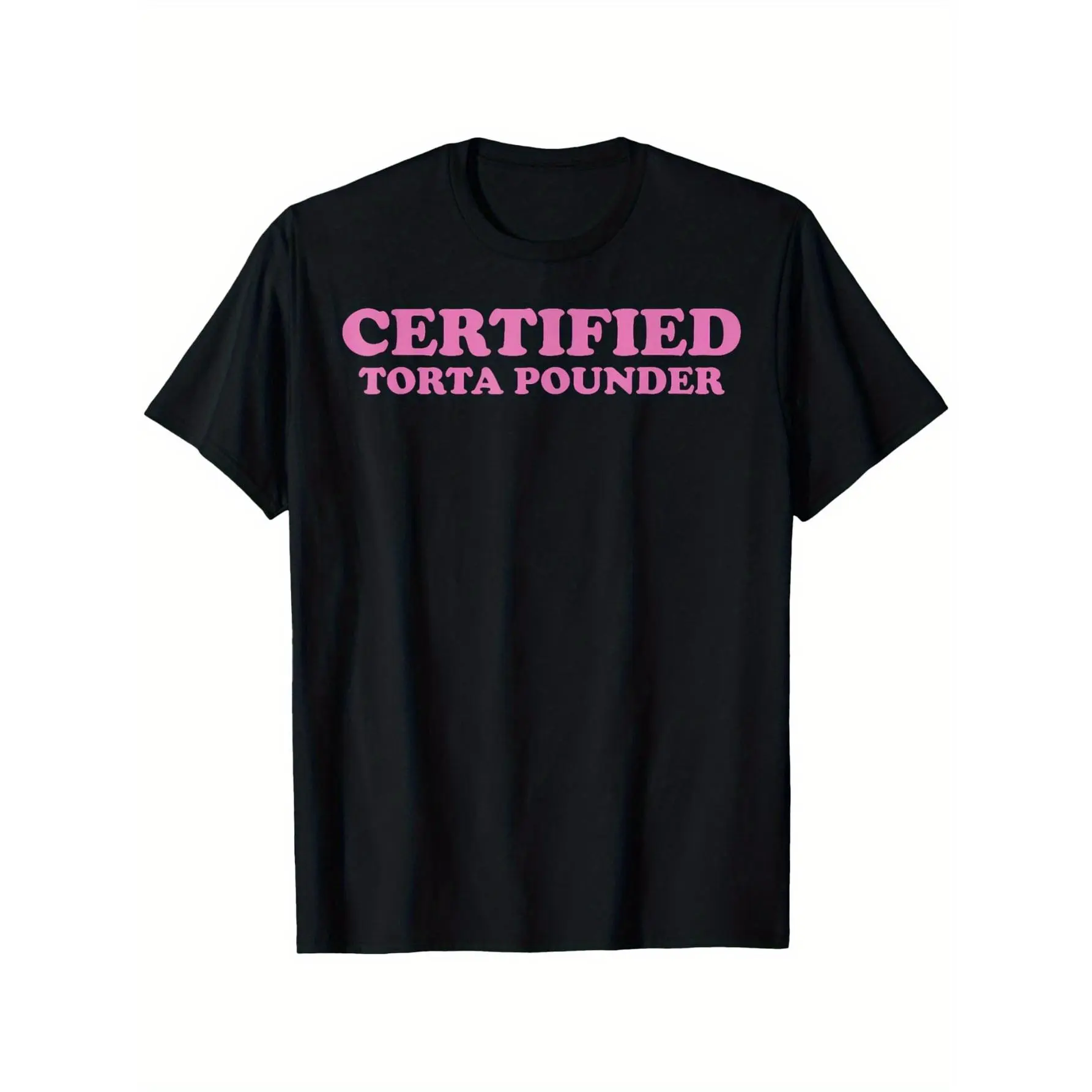 Men's Short Sleeve Cotton Tee Featuring a "Certified Torta Pounder" Funny Quote Graphic Print