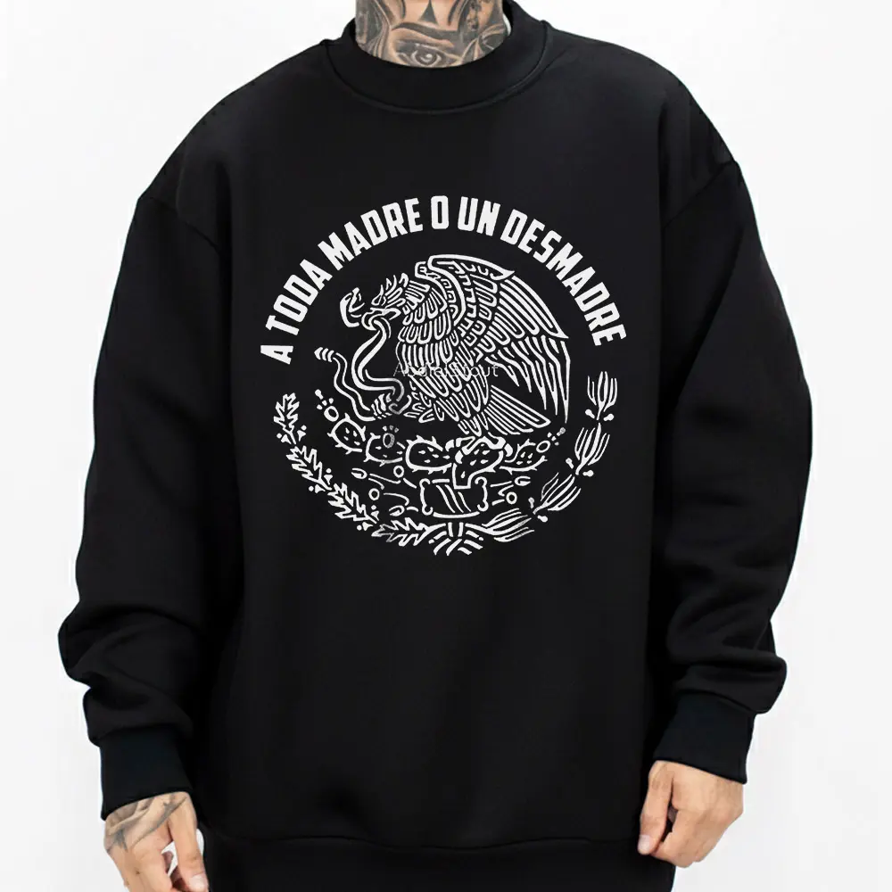 A Toda Madre o un Desmadre Graphic Sweatshirt Hoodie T-Shirt - Funny Mexican Clothing, Spanish Humor Sarcastic Quote Saying Streetwear Style