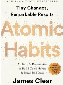 Atomic Habits: An Easy & Proven Way to Build Good Habits & Break Bad Ones