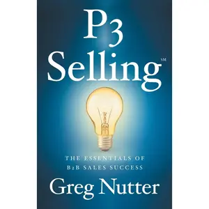 P3 Selling: The Essentials of B2B Sales Success