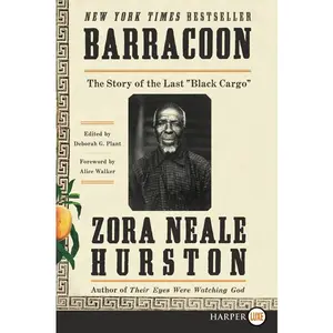 Barracoon: The Story of the Last "Black Cargo" by Zora Neale Hurston||Alice Walker||Deborah G. Plant [Paperback Book]
