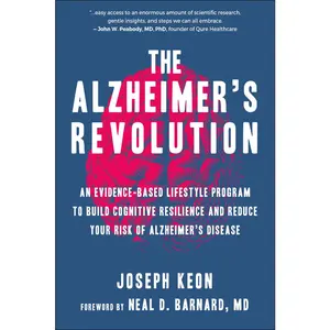 USED-The Alzheimer's Revolution: An Evidence-Based Lifestyle Program to Build Cognitive Resilience and Reduce Your Risk of Alzheimer's Disease by Keon, Joseph (Paperback)