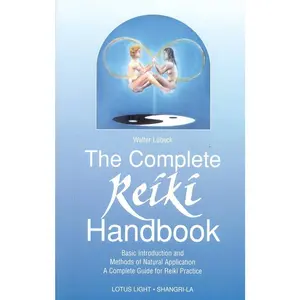 USED-The Complete Reiki Handbook: Basic Introduction and Methods of Natural Application: A Complete Guide for Reiki Practice by Lubeck, Walter (Paperback)