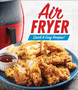 USED-Air Fryer: Quick & Easy Recipes! by Publications International Ltd (Hardcover)