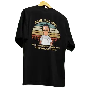 Fine I'll Go But I'm Gonna Complain Shirt | Funny Bob Belcher Tee | Vintage Bob's Burgers Graphic T-Shirt | Cartoon Dad Humor Shirt | Father's Day Funny Tee