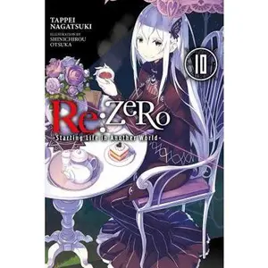 RE: Zero -Starting Life in Another World-, Vol. 10 (Light Novel) -- Tappei Nagatsuki - Paperback