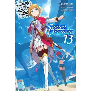 USED-Is It Wrong to Try to Pick Up Girls in a Dungeon? on the Side: Sword Oratoria, Vol. 13 (Light Novel): Volume 13 by Omori, Fujino (Paperback)
