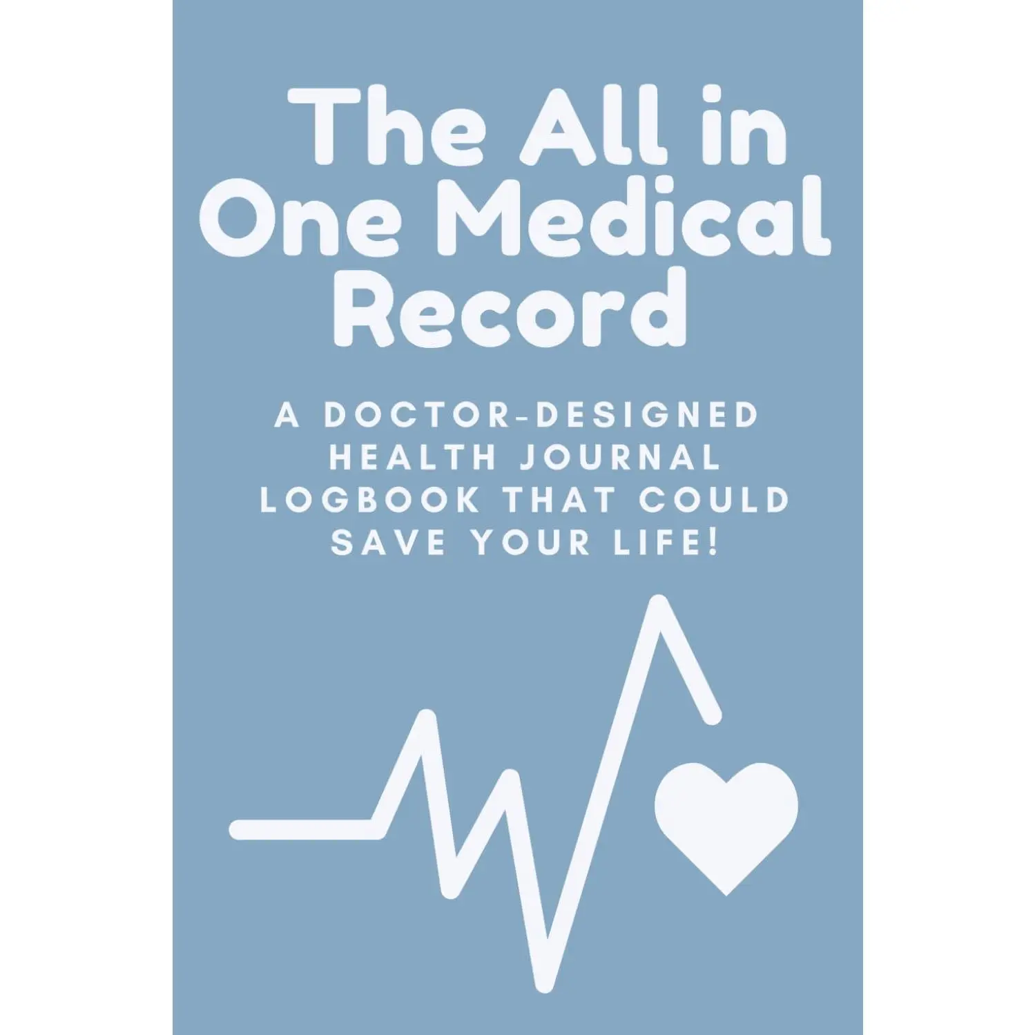 The All in One Medical Record: The Doctor-Designed Medical Logbook That ...