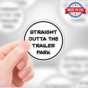 Funny Sticker - Straight Outta The Trailer Park