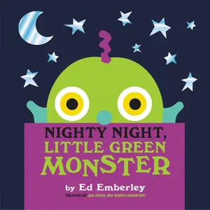 Nighty Night, Little Green Monster by Ed Emberley [Hardcover Book]