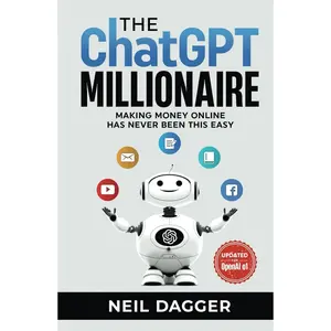 The ChatGPT Millionaire: Making Money Online has never been this EASY (AI Profit Hacks - How to make money using Chat GPT and Generative AI) Hardcover – February 2, 2023