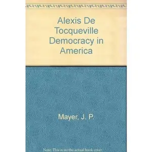 USED-Alexis De Tocqueville Democracy in America by J. P. Mayer (Paperback)