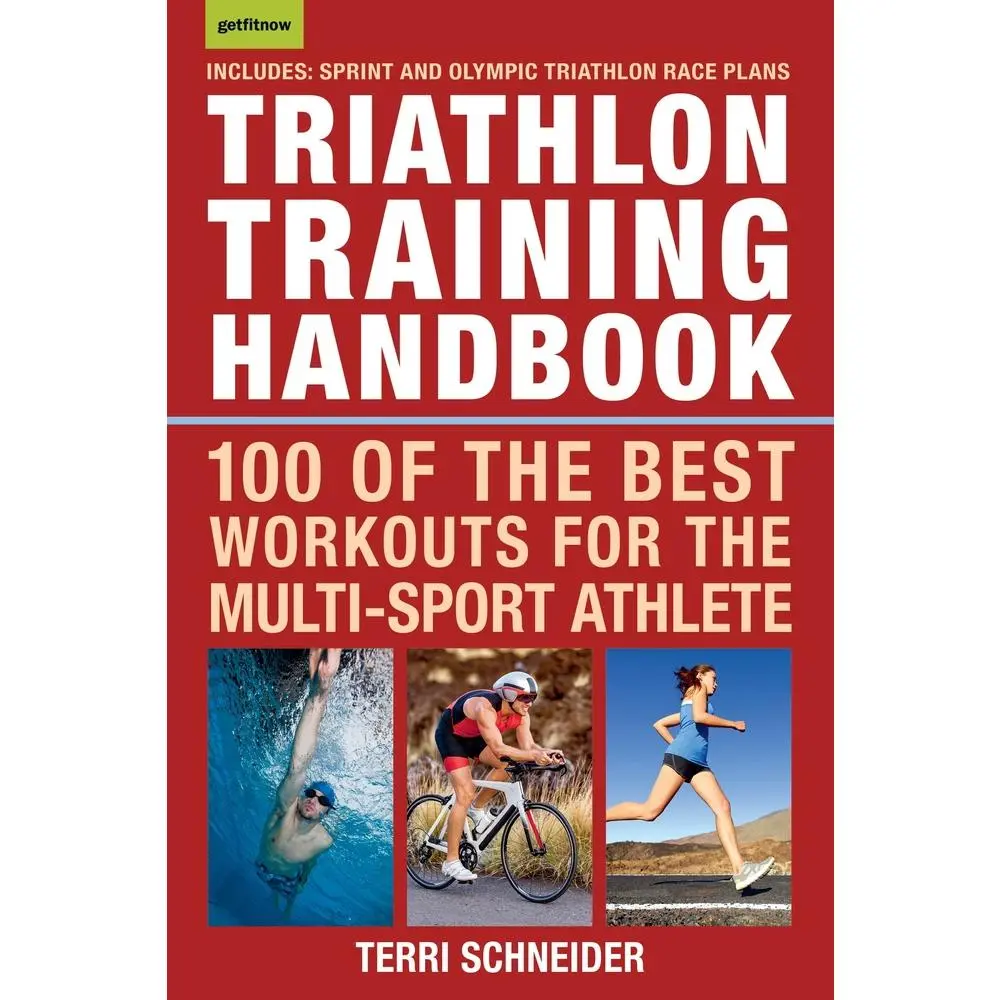 USED-Triathlon Training Handbook: 100 of the Best Workouts for the Multi-Sport Athlete by Schneider, Terri (Paperback)