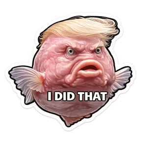 Funny I Did That Trump Meme Sticker Blame Fish Political Humor Vinyl Decal Waterproof Sticker for Laptop Car Water Bottle Gift