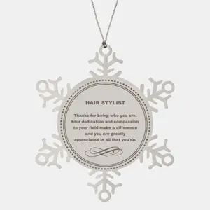 Hair Stylist Snowflake Ornament - Thanks for being who you are - Birthday Christmas Jewelry Gifts Coworkers Colleague Boss