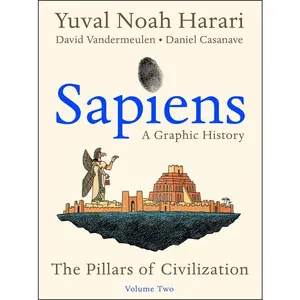 Sapiens: A Graphic History, Volume 2: The Pillars of Civilization (Sapiens: A Graphic History: Volume Number 2) by Yuval Noah Harari [Hardback Book]