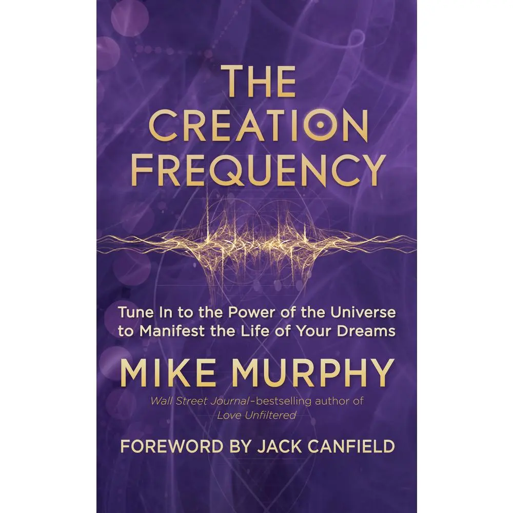 USED Paperback Book - The Creation Frequency: Tune in to the Power of the Universe to Manifest the Life of Your Dreams by Mike Murphy (English) - Very Good, Prosperity, Secret to Manifesting, Simple Yet Powerful Method, Powerful 7-Week Program
