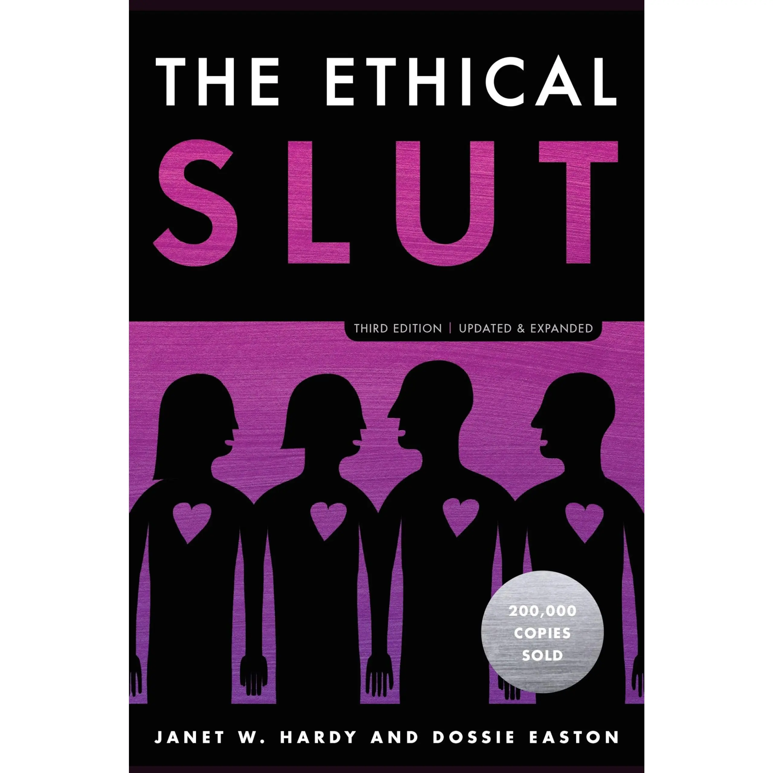 The Ethical Slut, Third Edition: A Practical Guide to Polyamory, Open Relationships, and Other Freedoms in s*x and Love -- Janet W. Hardy - Paperback