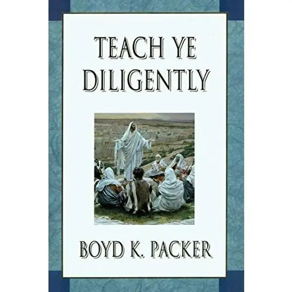 USED Book - Teach Ye Diligently by Boyd K. Packer (Paperback) - english