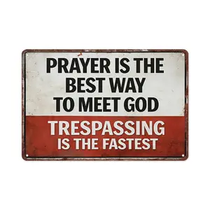 Aluminium Private Property No Trespassing Plaque Sign, 8x12 in, "Prayer Is the Best Way to Meet God" Quote Decor for Fence, Gate, Outdoor Home Decor