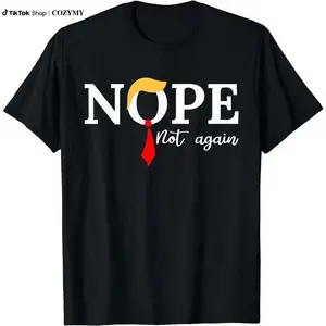nope not again T-Shirt | Unisex Cotton Tee Gift