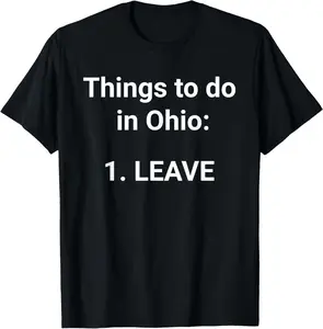 Things To Do In Ohio Leave Funny Ohio Memes T-Shirt Pure Cotton Graphic Tees Menswear Top: Gifts for Men & Women