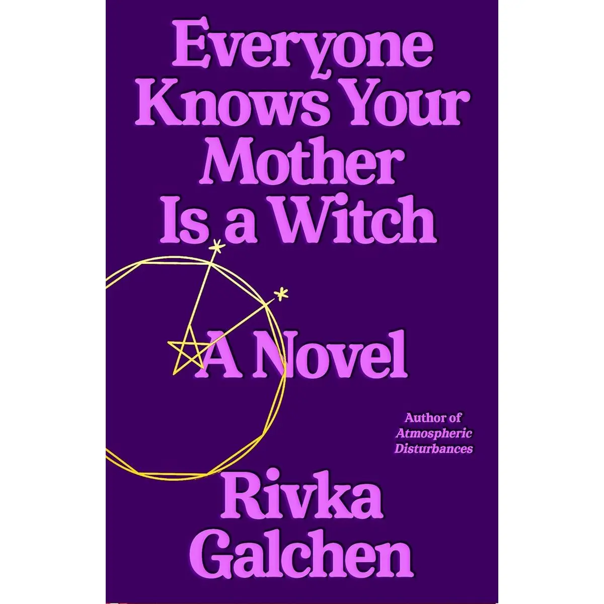 Everyone Knows Your Mother Is a Witch: A Novel Hardcover – June 8, 2021
