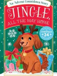 Jingle, All the Way Home: Interactive Advent Story with 24 Sealed Daily Chapters [Paperback Book] Christmas Advent Calendar Book for Kids & Families