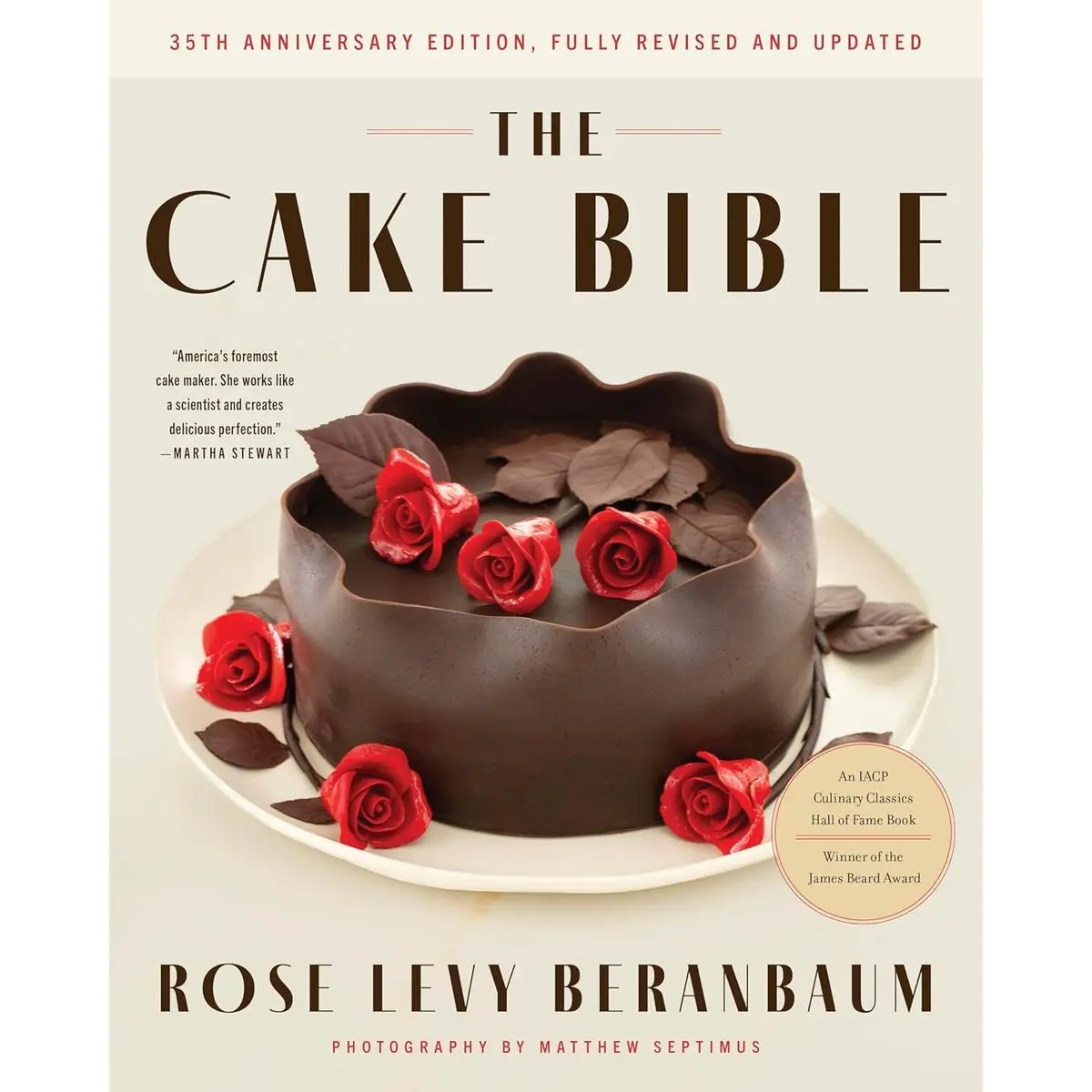 The Cake Bible, 35th Anniversary Edition: A perfect book for serious bakers and cake lovers from acclaimed baker Rose Levy Beranbaum. Now updated with new ingredients, equipment, and methods. Hardcover – October 22, 2024