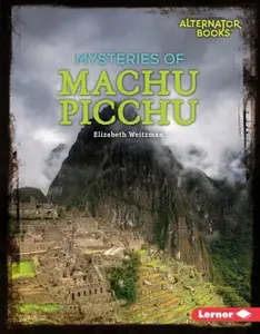 USED-Mysteries of Machu Picchu by Weitzman, Elizabeth (Library Binding)
