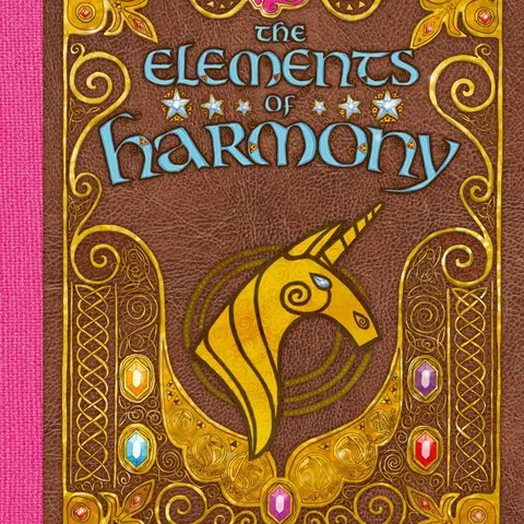 My Little Pony: The Elements of Harmony: The Official Friendship Is Magic Guidebook (My Little Pony) by Brandon T. Snider [Paperback Book]