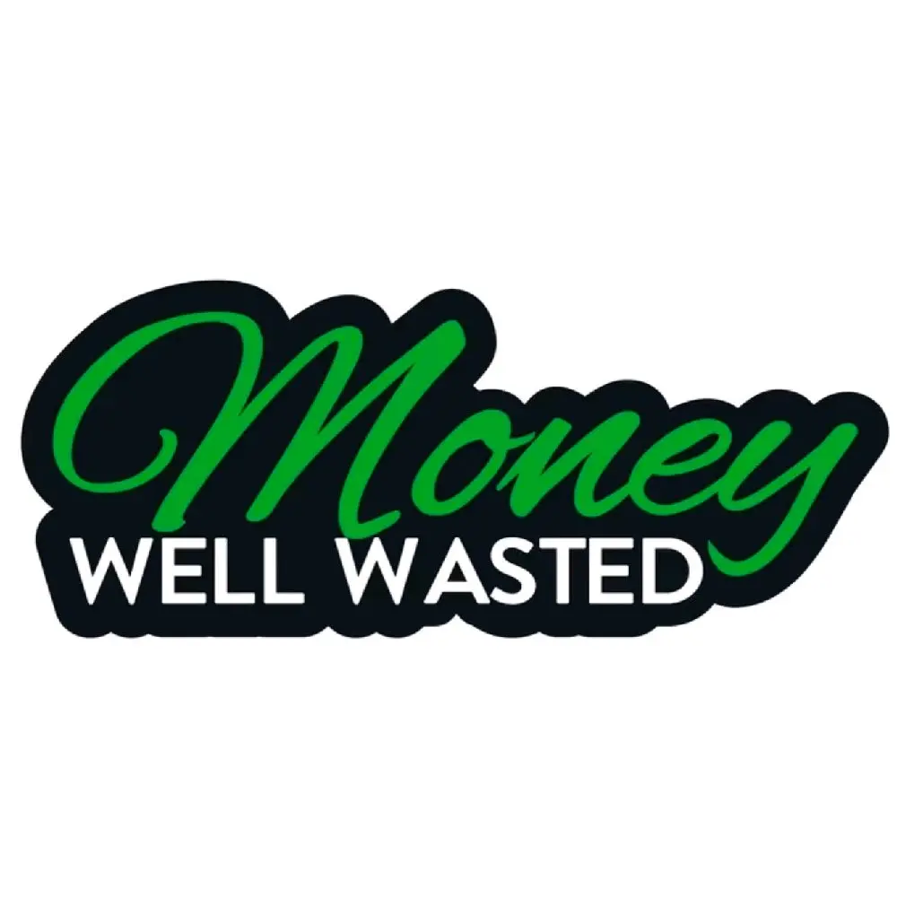 Money Well Wasted Sticker for Cars, Trucks, and Toolbox - Weather Resistant & UV-Resistant